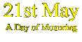 21st May; A Day of Mourning